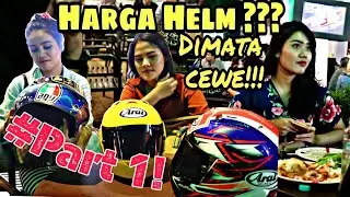 Harga HELM Menurut WANITA?!!? Part 1 [SOSIAL EKSPERIMEN]