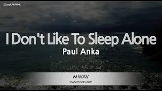 Paul Anka-I Don't Like To Sleep Alone (Karaoke Version)