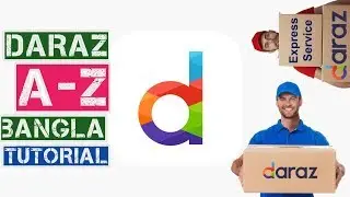 Daraz Online Shopping Bangla A-Z Tutorial