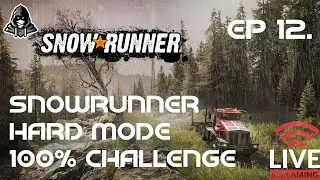 Snowrunner Hardmode Challenge[S1:EP12] - LiveStream :  New Scout put through its paces