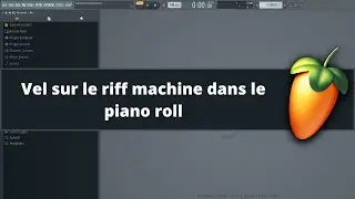 Fl Studio tutoriel fr - Vel sur le riff machine dans le piano roll
