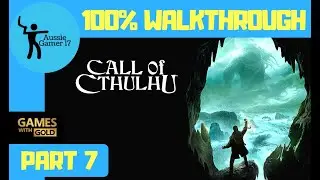Call of Cthulhu 100% Walkthrough Part 7