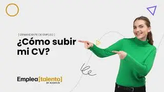 Cómo subir tu Currículum Vitae - Portal de Empleo Emplea Talento