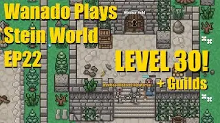 Stein World Let's Play - EP22 - LEVEL 30! (+ Guilds)