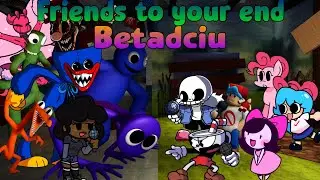 Friends to your end But Everyone Sings it [FNF]