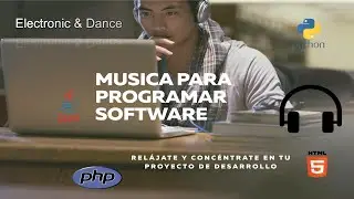 MUSICA PARA PROGRAMAR SOFTWARE - Electronic & Dance