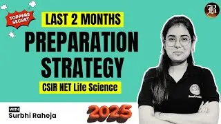 2 months Preparation Strategy to Crack CSIR NET Life Science Dec 2024 | How To Crack in Last 2 month