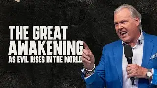 The Great Awakening As Evil Rises in the World  || Ps Peter Mortlock