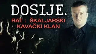 DOSIJE - RAT: Škaljarski - Kavački klan (UDARNA PRIČA)