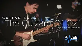 Guitar Solo from "The Guizard Of Oz" | PULSE! Trio Live in Studio
