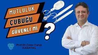 MUTLULUK ÇUBUĞU AMELİYATLARI GÜVENLİ Mİ ?
