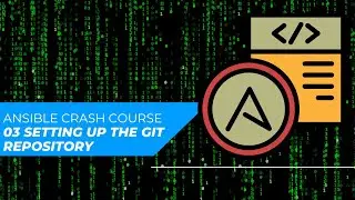 Ansible Crash Course 03- Setting up the Git Repository