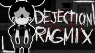 Dejection RAGMIX [+FLP] (Wednesday's Infidelity)