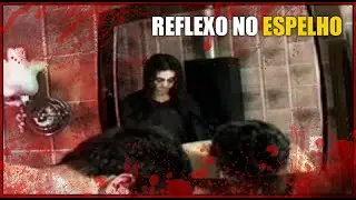 SEU REFLEXO NO ESPELHO - [CREEPYPASTA]