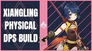 My Physical DPS Xiangling Build | Genshin Impact Guide
