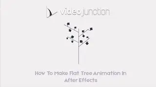 How To Create Flat Tree Animation In After Effects | Video Junction