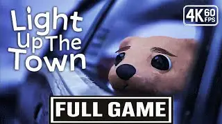 LIGHT UP THE TOWN Gameplay Walkthrough FULL GAME [4K 60FPS] - No Commentary