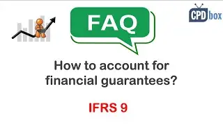 Financial guarantees under IFRS 9: how to account for them