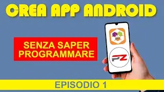 Crea GRATIS  APP Android professionali senza saper programmare usando AppInventor - Episodio 1