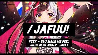 Fyex - You Make Me Feel  (New Beat Order, You Make Me Feel 
