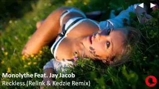 Monolythe Feat. Jay Jacob - Reckless (Relink & Kedzie Remix)