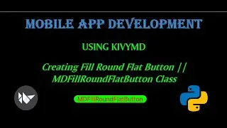Creating Fill Round Flat Button using KIVYMD || MDFillRoundFlatButton Class | Mobile App development
