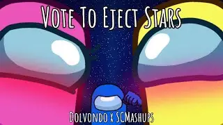 Mashup | Dolovondo x SCMashups - Vote To Eject Stars