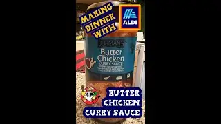 Making Dinner using ALDI's Butter Chicken Curry Sauce. #aldi #butterchicken #curry #naan