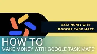 How to Make Money with Google Task Mate
