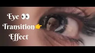 How to edit Awesome Eye transition Effet || How to make cool what's app status videos