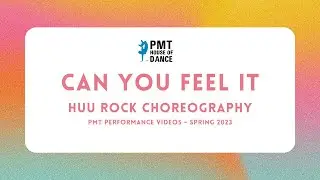 Can You Feel It - Huu Rock | PMT Performance Videos Spring 2023