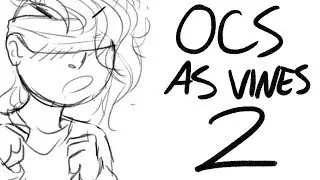 ocs as vines 2 [animatic]
