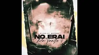 D-Fox, Baukan, MillDiass - No Erai Pa Tanto (Audio Oficial)
