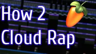 How to make a Cloud Rap Beat