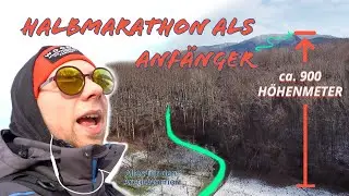 Selbstexperiment | 900 Höhenmeter, eine Halbmarathonstrecke und ein Anfänger | kann das gut gehen?