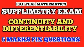 CONTINUITY AND DIFFERENTIABILITY 5 MARKS IMPORTANT QUESTIONS || Supplimentry Exam 2023