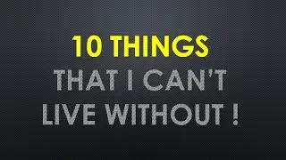 RIDE ON | 10 THINGS I CAN'T LIVE WITHOUT