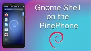 Gnome Shell on the PinePhone - HomebrewXS