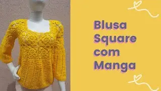 Blusa Square com Mangas- Parte 2/3 #gabycroches #semprecirculo #modacroche