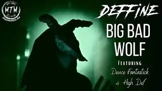 Deffine- Big Bad Wolf Feat. Deuce Fantastick & High Def
