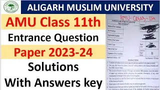 Aligarh Muslim University Class 11th Entrance question paper Solved 2023-24 / AMU class 11th solved1