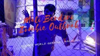 Mati Berdiri di Outbreak Zombie - Genting Highland Malaysia