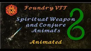 Foundry VTT - Spiritual Weapon and Conjure Animals (Animated)