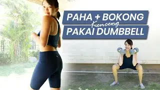 LEG + BOOTY DUMBBELL - Gelambir Paha Musnah, Bokong Kenceng
