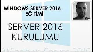 Windows Server 2016 Kurulumu