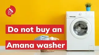 Do not buy an Amana washer!
