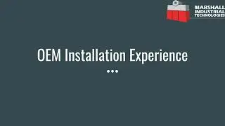 OEM Installation Experience | Marshall Industrial Tech.