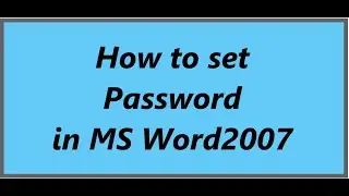 How to set Password in MS Word 2007 ,Password kaise lagaye