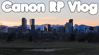 Canon RP Vlog | This was very nostalgic