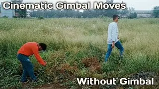 How to Perform Cinematic Gimbal Moves WITHOUT a GIMBAL!